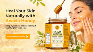 Acacia Honey Benefits How Acacia Honey Aids Skin Healing